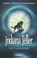 1, Indiana Teller Tome 1 Lune de printemps