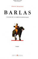 BARLAS. Cavalier de la garde de Gengis-Khan, cavalier de la garde de Gengis-Khan