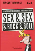 Sex & Sex & Rock'n'Roll, Le dictionnaire du rock'n'roll ouvertement sexuel