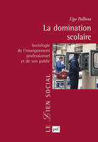 La domination scolaire, Sociologie de l'enseignement professionnel et de son public