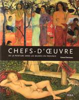 Chefs-d'oeuvre de la peinture dans les musées en province