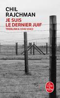 Je suis le dernier Juif / Treblinka, 1942-1943