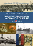 La Charente-Maritime dans la Grande guerre, 1914-1918, Entre terres et mers