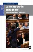 La démocratie espagnole, Institutions et vie politique