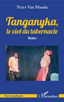 Tanganyka, le viol du tabernacle, Théâtre