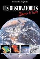 Les observatoires, Observer la terre