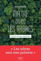 Ma vie avec les arbres, Carnets d'une arboriste