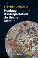 Pratique d'interprétation du thème astral, Comprendre son thème de naissance : les principes directeurs de l'interprétation