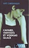 Cafard vertiges et vodkas glace