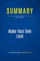 Summary: Make Your Own Luck, Review and Analysis of Kash's Book