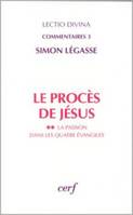 Le procès de Jésus., 2, La Passion dans les quatre Evangiles, Le Procès de Jésus, II