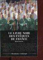 Le livre noir des évêques de France.