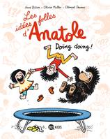 3, Les idées folles d'Anatole, Tome 03, Doïng doïng !