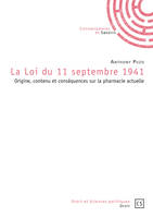 La loi du 11 septembre 1941, Origine, contenu et conséquences sur la pharmacie actuelle