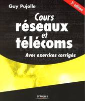 Cours réseaux et télécoms, Avec exercices corrigés