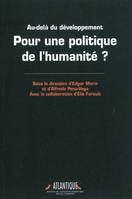 Au-delà du développement - Pour une politique de l'humanité, au-delà du développement