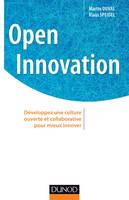 Open innovation, Développez une culture ouverte et collaborative pour mieux innover