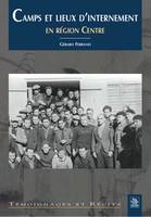 Camps et lieux d'internement en région Centre, 1939-1947