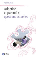 Adoption et parenté : questions actuelles, questions actuelles