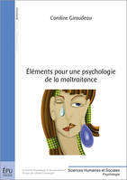 Éléments pour une psychologie de la maltraitance