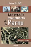 Les grands événements de la Marne, de 1900 à nos jours