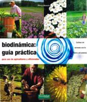 Biodinámica : guiá práctica (Espagnol)

, Para uso de agricultores y aficionados