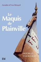 Le maquis de Plainville, Histoire et témoignages