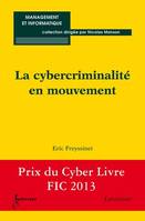 La cybercriminalité en mouvement