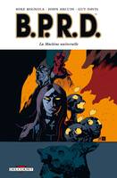 BPRD, 6, B.P.R.D. T06, La Machine universelle