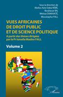 Vues africaines de droit public et de science politique, À partir des thèses dirigées par le pr ismaïla madior fall. volume 2