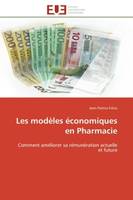 Les modèles économiques en Pharmacie, Comment améliorer sa rémunération actuelle et future