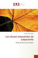 Les choses empreintes de subjectivité, Étude de droit privé français