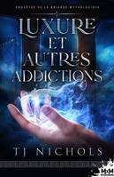 1, Luxure et autres addictions, Enquêtes de la brigade mythologique, T1