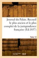 Journal du Palais. Tome 13