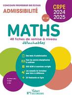 Maths - CRPE 2024-2025 - 40 fiches de remise à niveau, Concours Professeur des écoles - Admissibilité - Ecrit