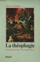 La théophagie - Oralité primaire et métaphorique - Collection 