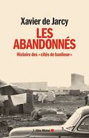 Les Abandonnés, Histoire des 