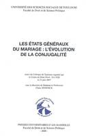 LES ETATS GENERAUX DU MARIAGE : L'EVOLUTION DE LA CONJUGALITE, l'évolution de la conjugalité