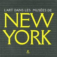L'ART DANS LES MUSEES DE NEW-YORK