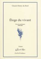 Éloge du vivant, oeuvres poétiques, 1980-2010