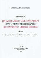 Les sanctuaires et leur rayonnement dans le monde méditerranéen de l'Antiquité à l'époque moderne, Actes du 20e colloque de la Villa Kérylos à Beaulieu-sur-Mer les 9 & 10 octobre 2009