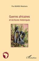 Guerres africaines et écritures historiques