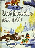 Une Histoire par jour  / Walt Disney, 6, Juin, WALT DISNEY, UNE HISTOIRE PAR JOUR, JANVIER