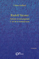 Rudolf Steiner, Artiste et enseignant - L'art de la transmission