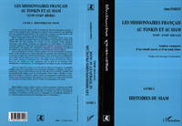 Les missionnaires français au Tonkin et au Siam XVIIe-XVIIIe siècles, Analyse comparée d'un relatif succès et d'un total échec - Livre I : Histoires du Siam