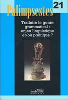 Traduire le genre grammatical : enjeu linguistique et/ou politique ?