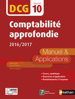 10, Comptabilité approfondie 2016/2017 - Epreuve 10 DCG - Manuel et applications - 2016