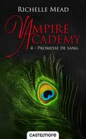 4, Vampire Academy, T4 : Promesse de sang