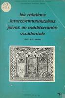 Les relations intercommunautaires juives en Méditerranée occidentale, 13e-20 siècles