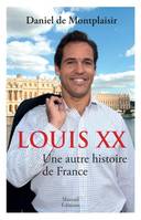 Louis XX une autre histoire de France